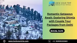 Romantic Getaways Await Exploring Shimla with Couple Tour Packages from Delhi