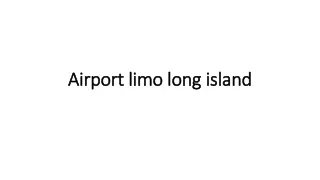 Airport limo long island