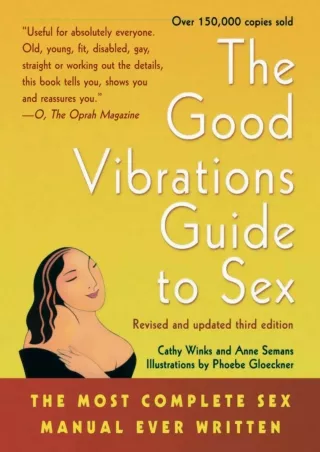 [PDF] DOWNLOAD EBOOK The Good Vibrations Guide to Sex: The Most Complete Sex Man