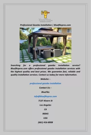 Professional Gazebo Installation  Bluefikspros