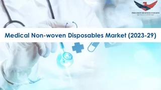 Medical Non-woven Disposables Market Size, Growth and Research Report 2029.