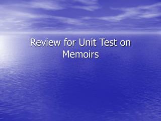 Review for Unit Test on Memoirs