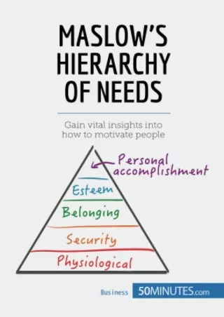 PDF/READ Maslow's Hierarchy of Needs: Gain vital insights into how to motivate people