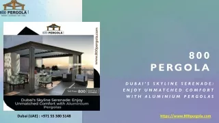 Dubai’s Skyline Serenade- Enjoy Unmatched Comfort with Aluminium Pergolas