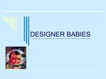 DESIGNER BABIES