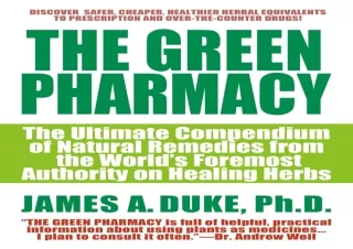 PDF DOWNLOAD The Green Pharmacy: The Ultimate Compendium Of Natural Remedies Fro