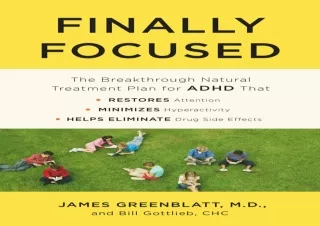 EBOOK READ Finally Focused: The Breakthrough Natural Treatment Plan for ADHD Tha