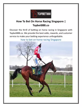 How To Bet On Horse Racing Singapore  Topbet888.co