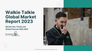 Walkie Talkie  Market 2023 - By Size, Share, Trends And Growth Prospects 2032