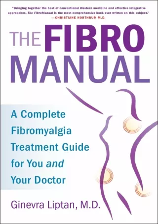 Read ebook [PDF] The FibroManual: A Complete Fibromyalgia Treatment Guide for You and Your Doctor