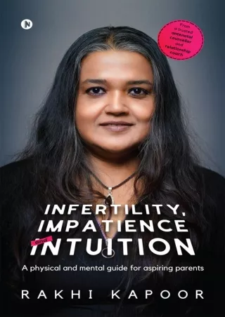 Download Book [PDF] Infertility, Impatience and Intuition : A physical and mental guide for