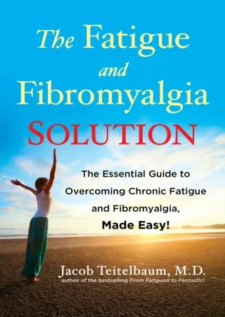 DOWNLOAD/PDF The Fatigue and Fibromyalgia Solution: The Essential Guide to Overcoming