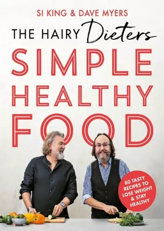 [PDF READ ONLINE] The Hairy Dieters Simple Healthy Food: The one-stop guide to losing weight and