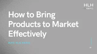 How to bring your products to market Effectively?