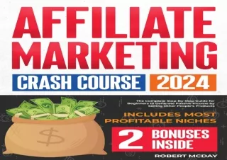 [EBOOK] DOWNLOAD Affiliate Marketing Crash Course: The Complete Step-by-Step Guide for Beginners to Generate Passive Inc