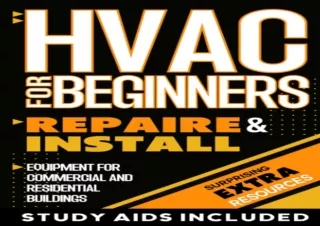 DOWNLOAD BOOK [PDF] HVAC FOR BEGINNERS: The Simplified Guide to Repair and Install Equipment for Commercial and Resident