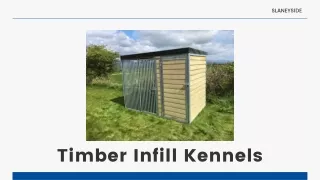 Timber Infill Kennels - Slaneyside Kennels