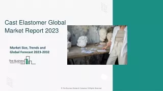 Cast Elastomer Market Size, Trends, Key Insights, Share Analysis And Report 2032