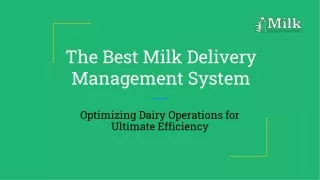 Milk Delivery Solutions- The Best Milk Delivery Management System