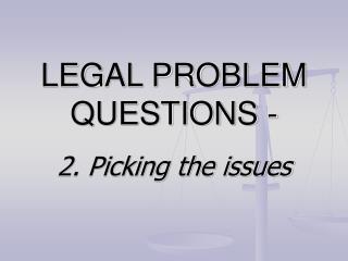 LEGAL PROBLEM QUESTIONS -