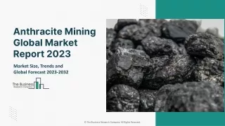 Global Anthracite Mining Market 2023 - By  Size, Drivers, Trends, Competitors