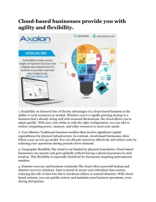 Cloud-based businesses provide you with agility and flexibility.