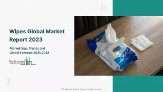 Wipes Global Market Size, Share, Trends Analysis, By Product Type, By Material, By Distribution Channel, By Region And S