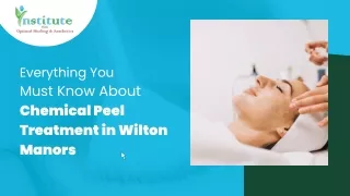 Everything You Must Know About Chemical Peel Treatment in Wilton Manors