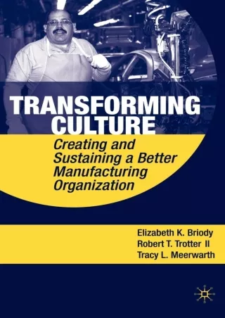 PDF_ Transforming Culture: Creating and Sustaining a Better Manufacturing