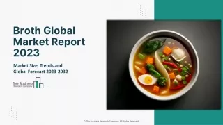 Exploring Key Trends and Expansion Strategies in the Broth Market (2023-2032)