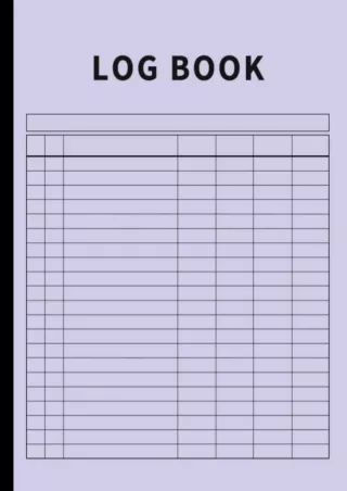 [PDF] DOWNLOAD Log Book: Large Multipurpose with 7 Columns to Track Daily Activity, Time,