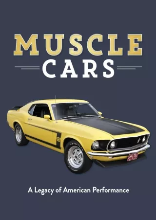 Download Book [PDF] Muscle Cars: A Legacy of American Performance