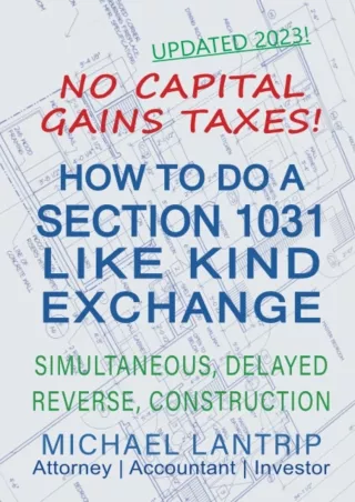 [PDF READ ONLINE] How To Do A Section 1031 Like Kind Exchange: Simultaneous, Delayed, Reverse,