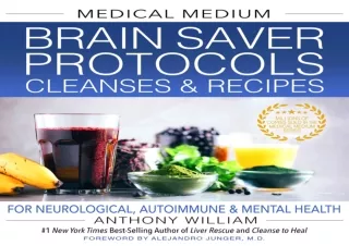 DOWNLOAD PDF Medical Medium Brain Saver Protocols, Cleanses & Recipes: For Neuro