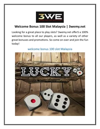 Welcome Bonus 100 Slot Malaysia | 3wemy.net