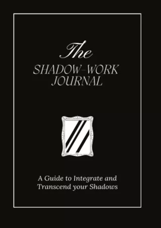 get [PDF] Download The Shadow Work Journal 2nd Edition: a Guide to Integrate and Transcend Your