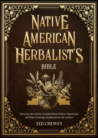 [PDF READ ONLINE] Native American Herbalist's Bible: Discover the Healing Power of Medicinal