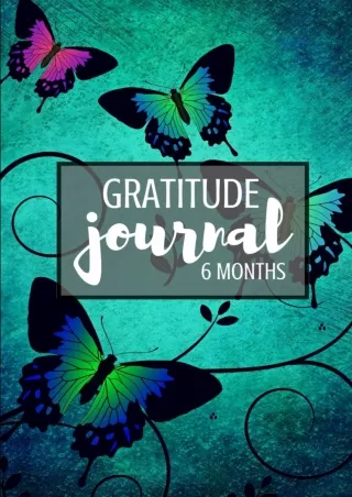 $PDF$/READ/DOWNLOAD Gratitude Journal ~ 6 Months: Find Happiness and Peace in Just 5 Minutes a Day