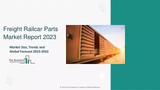 Freight Railcar Parts Market Share, Trends, Analysis, Demand And Forecast To 203