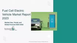 Fuel Cell Electric Vehicle Market Segments, Trends, Industry Demand Report To 20