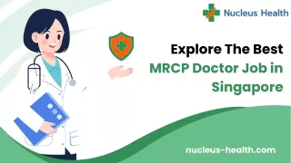 Explore The Best MRCP Doctor Job in Singapore