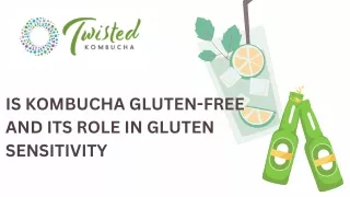 IS KOMBUCHA GLUTEN-FREE AND ITS ROLE IN GLUTEN SENSITIVITY