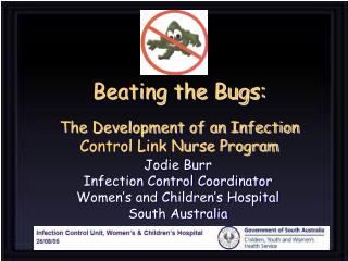 Beating the Bugs: The Development of an Infection Control Link Nurse Program