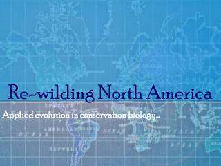 Re-wilding North America