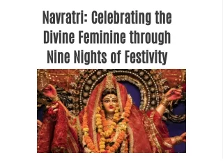 Navratri Celebrating the Divine Feminine through Nine Nights of Festivity