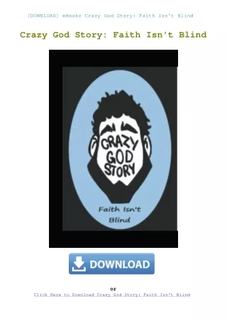 [DOWNLOAD] eBooks Crazy God Story Faith Isn't Blind