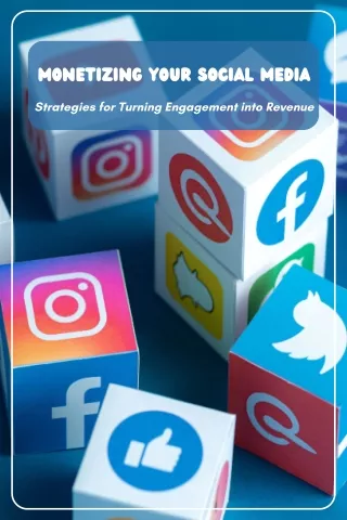 Monetizing Your Social Media Strategies for Turning Engagement into Revenue