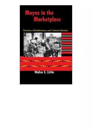 PDF read online Mayas In The Marketplace Tourism Globalization And Cultural Iden