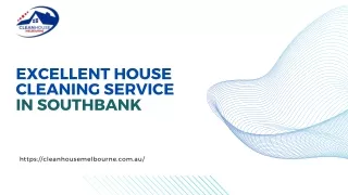 Excellent House Cleaning Service in Southbank