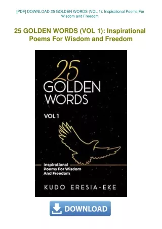 [PDF] DOWNLOAD 25 GOLDEN WORDS (VOL 1) Inspirational Poems For Wisdom and Freedom